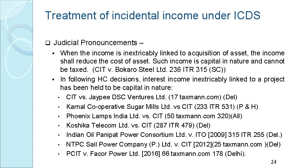 Treatment of incidental income under ICDS q Judicial Pronouncements – When the income is