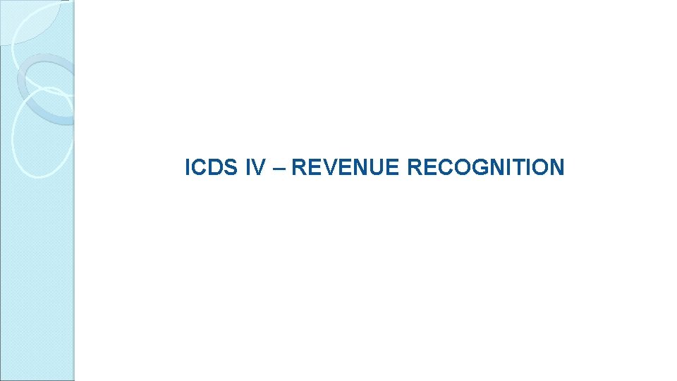 ICDS IV – REVENUE RECOGNITION 