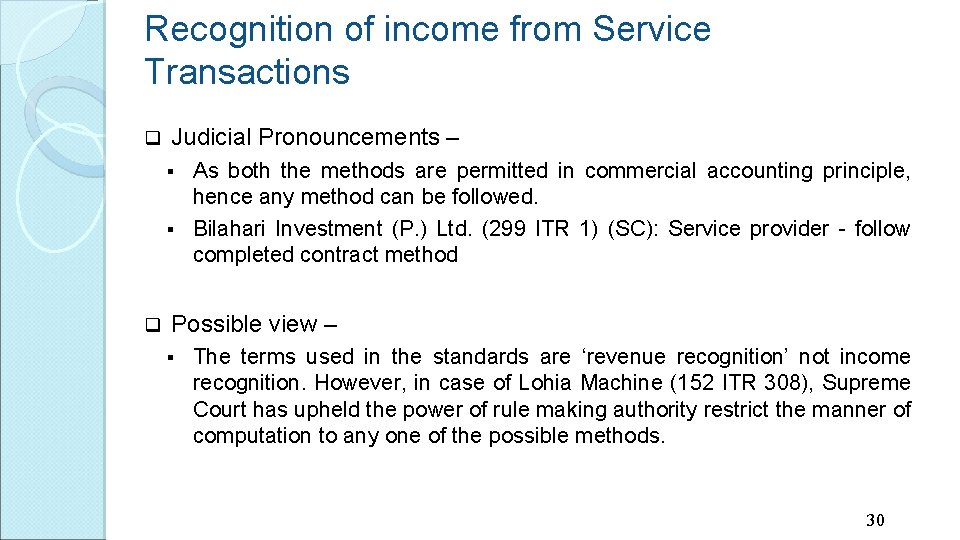 Recognition of income from Service Transactions q Judicial Pronouncements – As both the methods