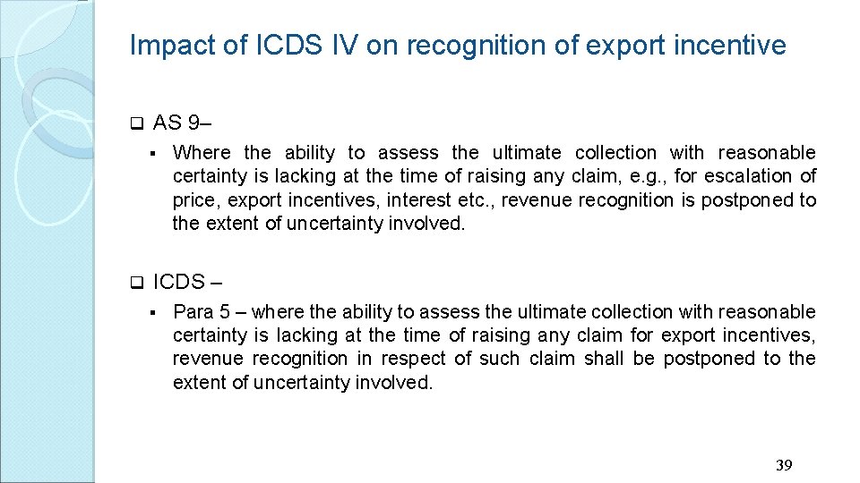 Impact of ICDS IV on recognition of export incentive q AS 9– § q