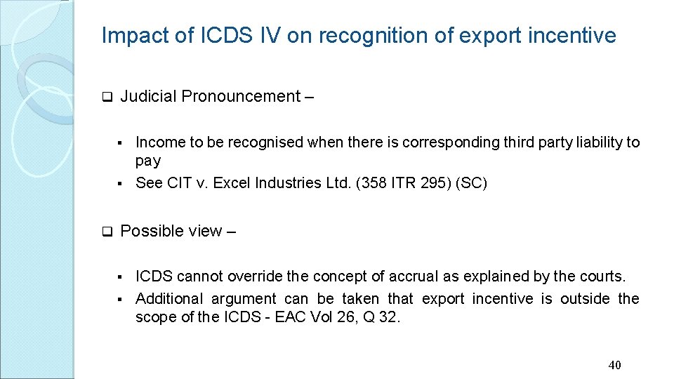 Impact of ICDS IV on recognition of export incentive q Judicial Pronouncement – Income