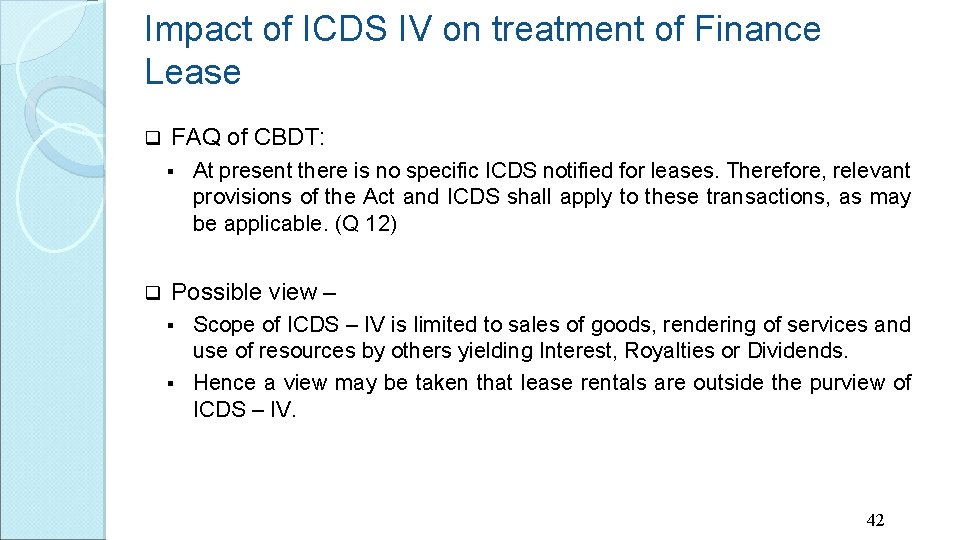 Impact of ICDS IV on treatment of Finance Lease q FAQ of CBDT: §