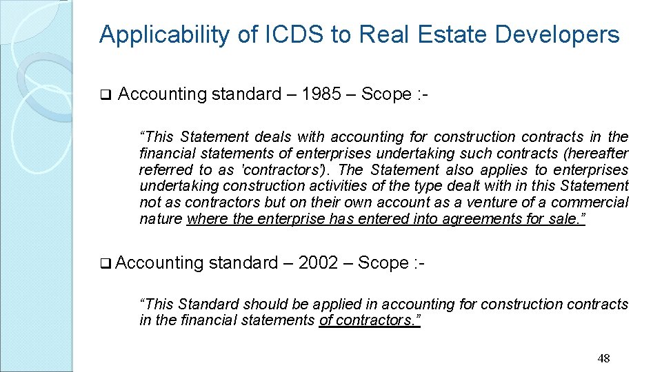 Applicability of ICDS to Real Estate Developers q Accounting standard – 1985 – Scope