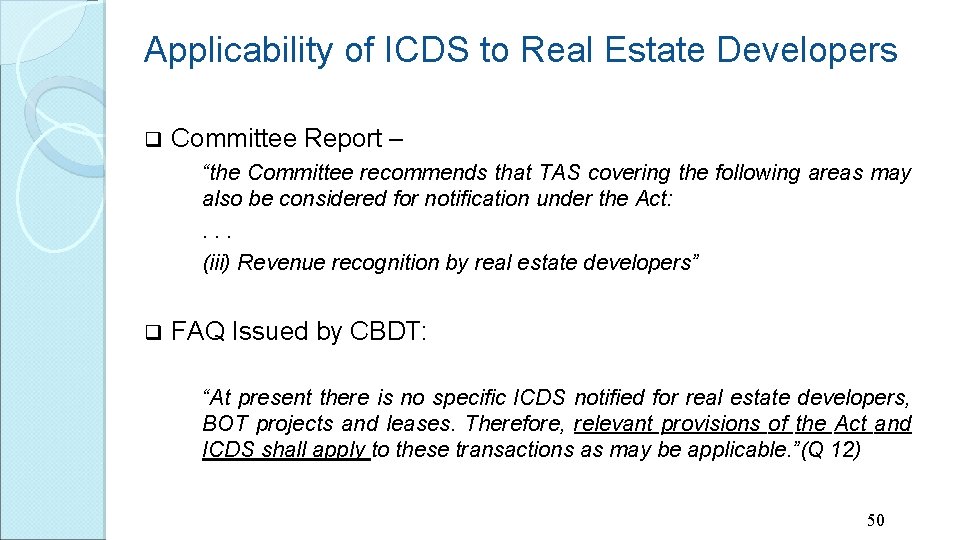 Applicability of ICDS to Real Estate Developers q Committee Report – “the Committee recommends