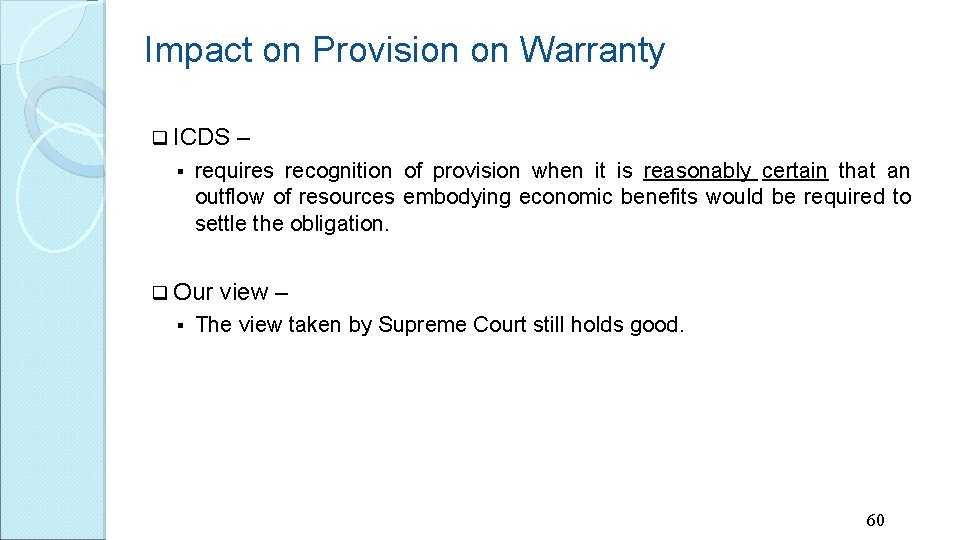 Impact on Provision on Warranty q ICDS § requires recognition of provision when it