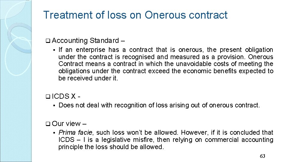 Treatment of loss on Onerous contract q Accounting § If an enterprise has a