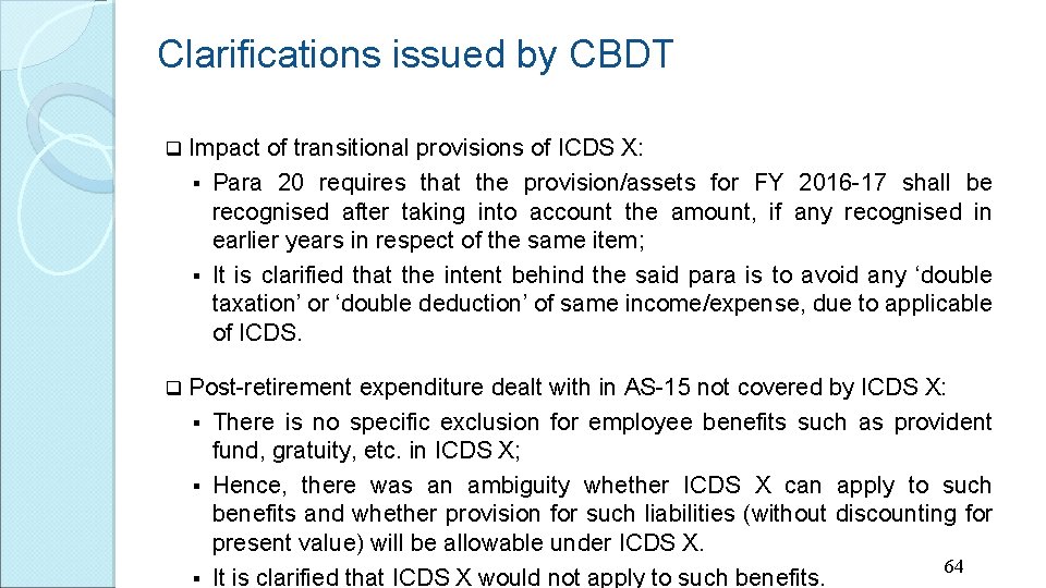 Clarifications issued by CBDT q Impact of transitional provisions of ICDS X: § Para