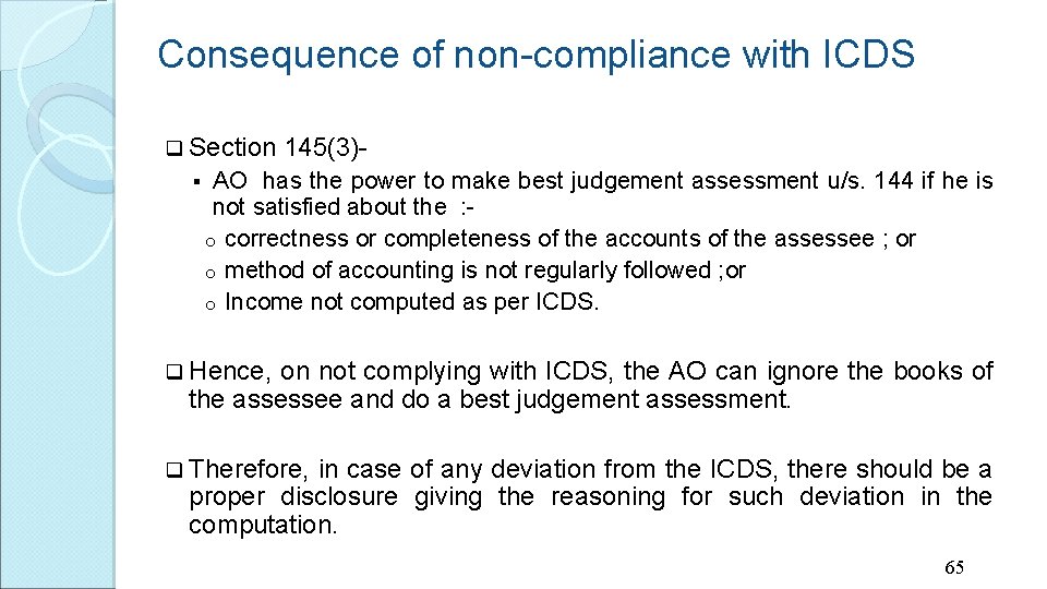 Consequence of non-compliance with ICDS q Section § 145(3)- AO has the power to