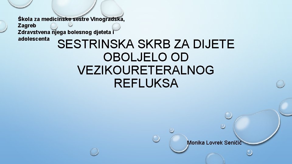 Škola za medicinske sestre Vinogradska, Zagreb Zdravstvena njega bolesnog djeteta i adolescenta SESTRINSKA SKRB