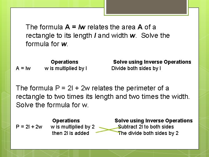 The formula A = lw relates the area A of a rectangle to its