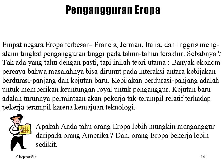 Pengangguran Eropa Empat negara Eropa terbesar– Prancis, Jerman, Italia, dan Inggris mengalami tingkat pengangguran