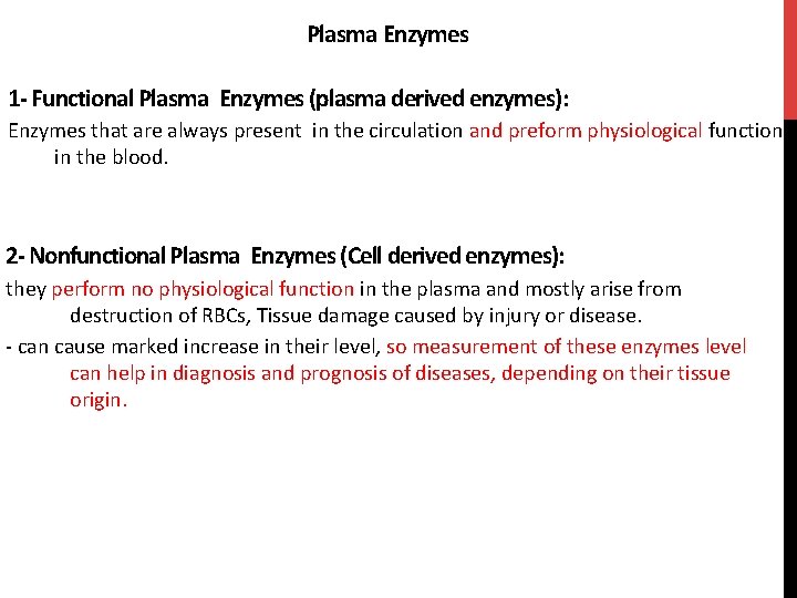 Plasma Enzymes 1 - Functional Plasma Enzymes (plasma derived enzymes): Enzymes that are always