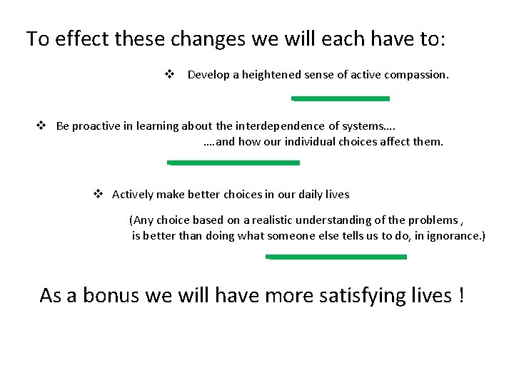 To effect these changes we will each have to: v Develop a heightened sense
