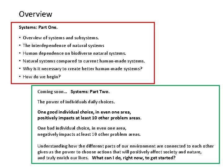 Overview Systems: Part One. • Overview of systems and subsystems. • The interdependence of