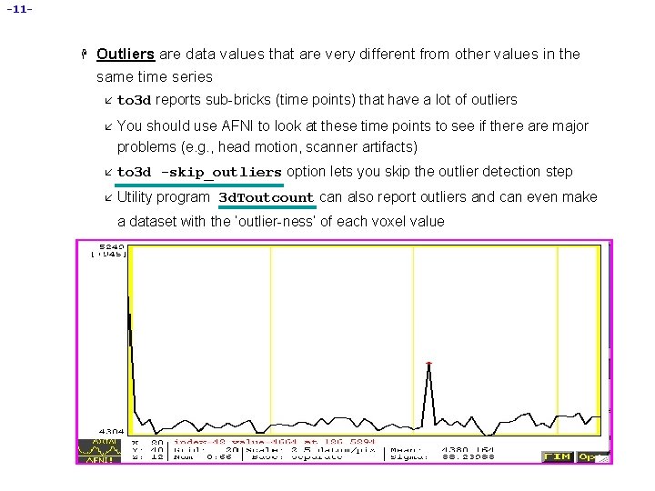 -11 - H Outliers are data values that are very different from other values