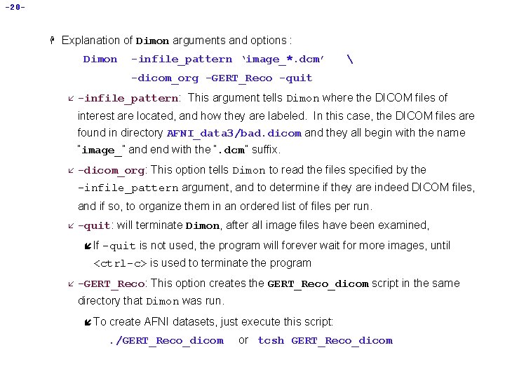 -20 - H Explanation of Dimon arguments and options : Dimon -infile_pattern ‘image_*. dcm’