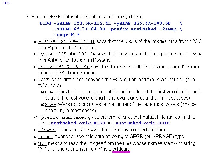 -30 - H For the SPGR dataset example (‘naked’ image files): to 3 d