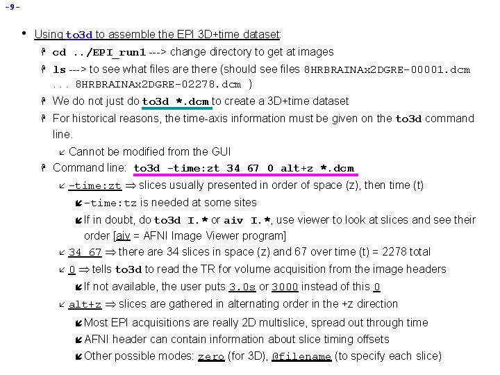 -9 - • Using to 3 d to assemble the EPI 3 D+time dataset: