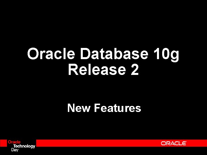 Oracle Database 10 g Release 2 New Features 