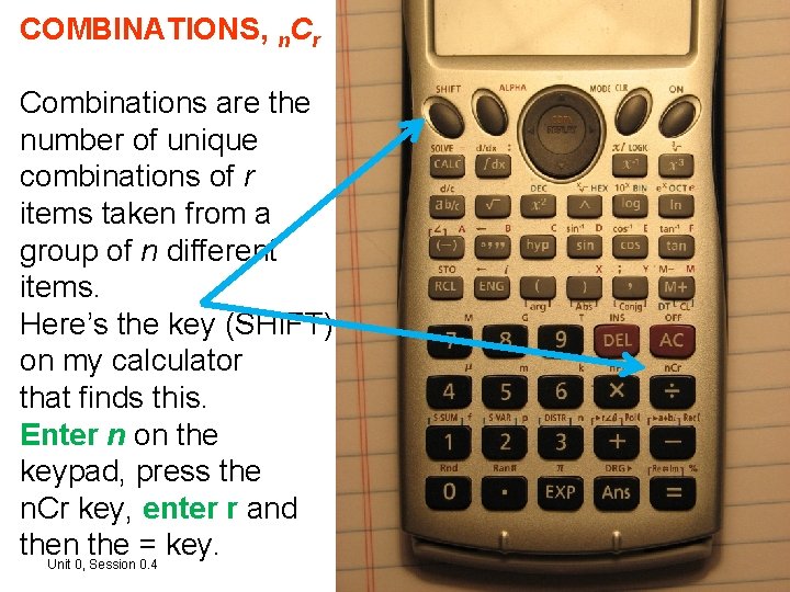 COMBINATIONS, n. Cr Combinations are the number of unique combinations of r items taken COMBINATIONS, n. Cr Combinations are the number of unique combinations of r items taken
