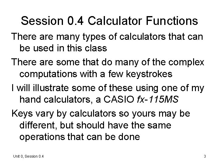 Session 0. 4 Calculator Functions There are many types of calculators that can be Session 0. 4 Calculator Functions There are many types of calculators that can be