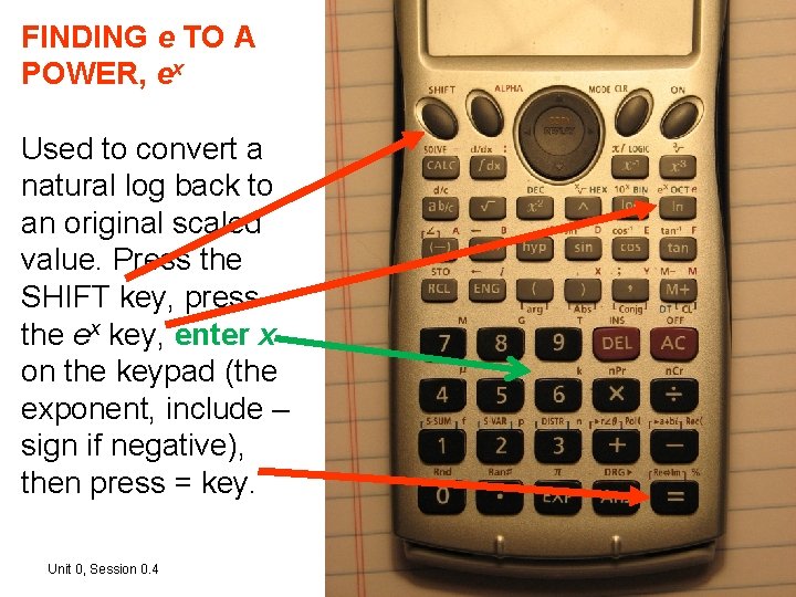 FINDING e TO A POWER, ex Used to convert a natural log back to FINDING e TO A POWER, ex Used to convert a natural log back to