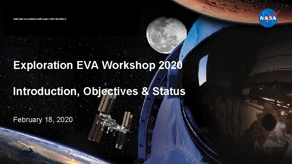 National Aeronautics and Space Administration Exploration EVA Workshop 2020 Introduction, Objectives & Status February