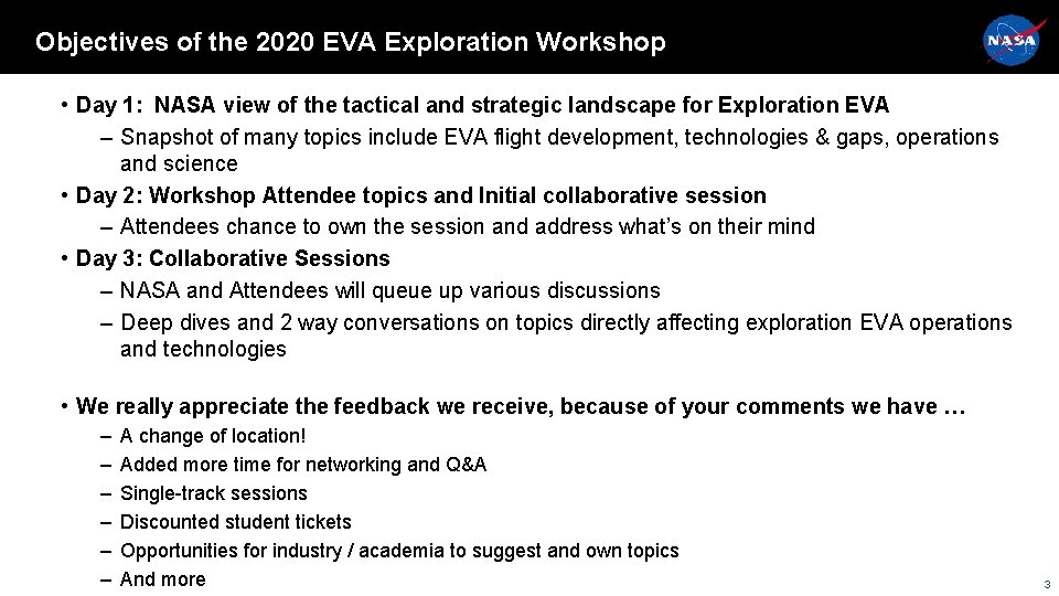 Objectives of the 2020 EVA Exploration Workshop • Day 1: NASA view of the