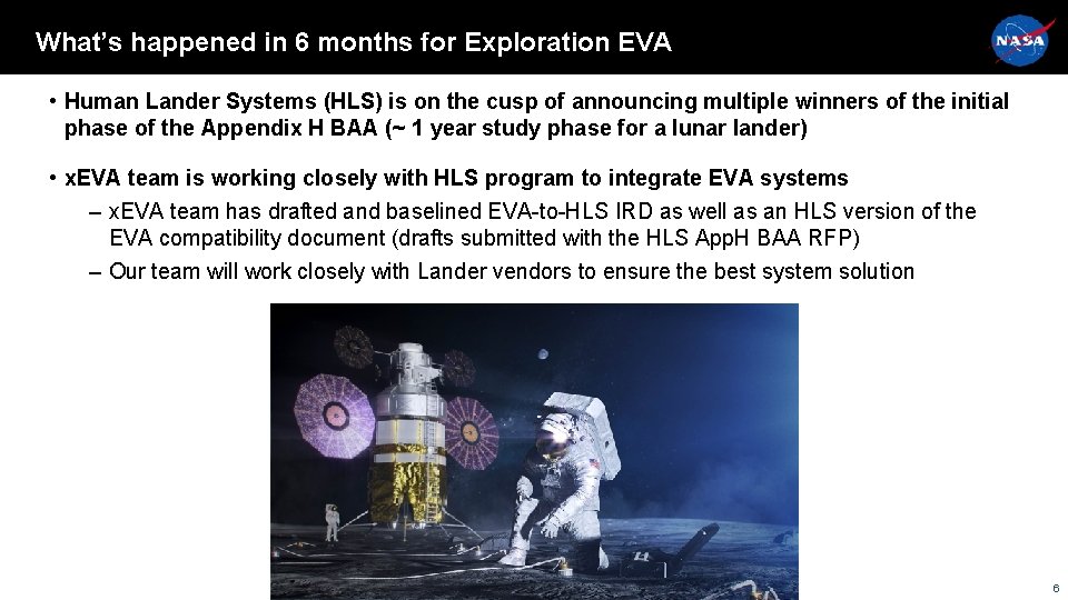 What’s happened in 6 months for Exploration EVA • Human Lander Systems (HLS) is