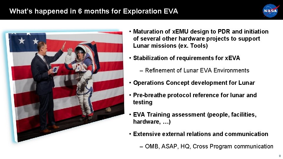 What’s happened in 6 months for Exploration EVA • Maturation of x. EMU design