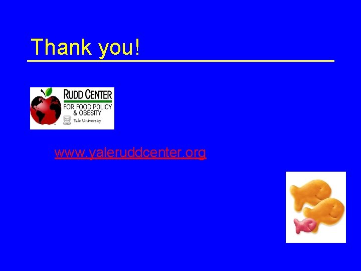Thank you! www. yaleruddcenter. org 