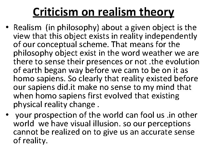 Criticism on realism theory • Realism (in philosophy) about a given object is the