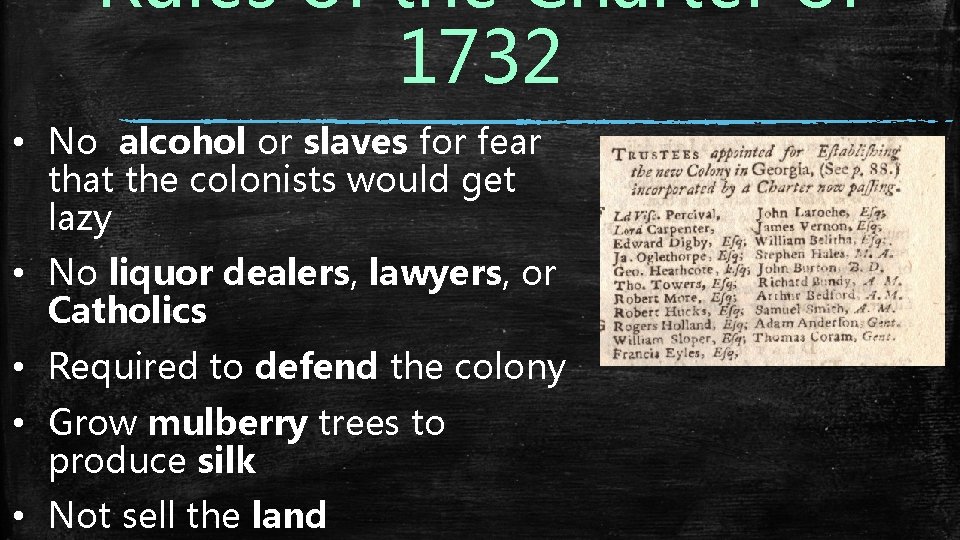 Rules of the Charter of 1732 • No alcohol or slaves for fear that