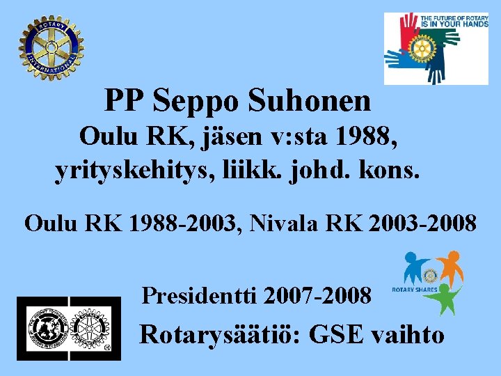 PP Seppo Suhonen Oulu RK, jäsen v: sta 1988, yrityskehitys, liikk. johd. kons. Oulu