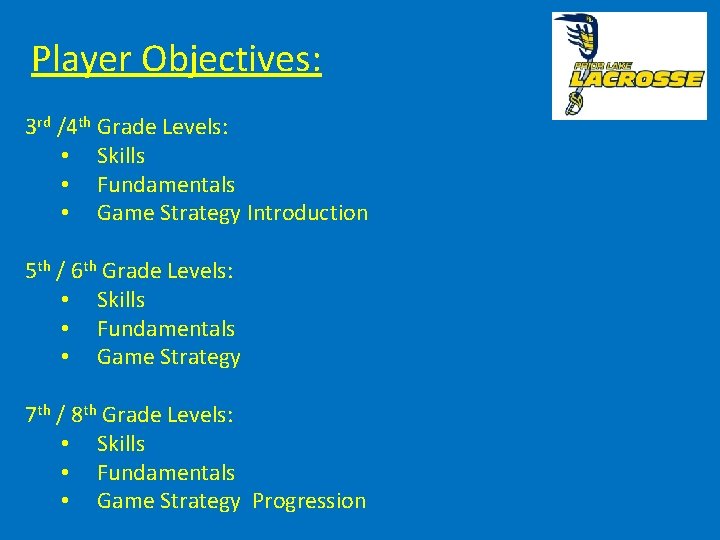 Player Objectives: 3 rd /4 th Grade Levels: • Skills • Fundamentals • Game