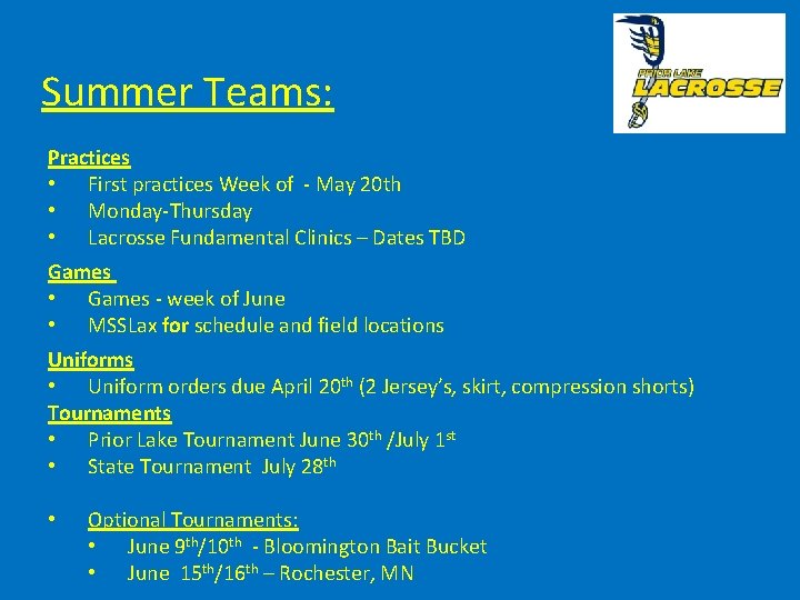 Summer Teams: Practices • First practices Week of - May 20 th • Monday-Thursday