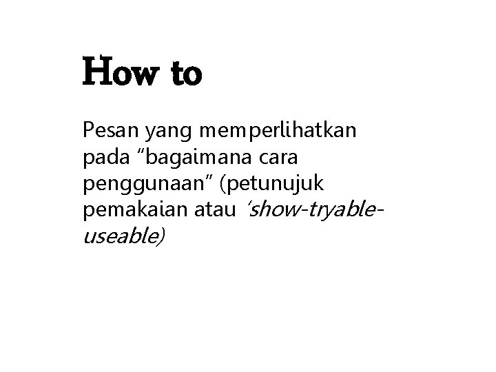 How to Pesan yang memperlihatkan pada “bagaimana cara penggunaan” (petunujuk pemakaian atau ‘show-tryable- useable)