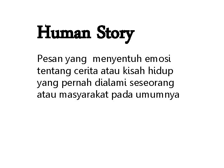 Human Story Pesan yang menyentuh emosi tentang cerita atau kisah hidup yang pernah dialami