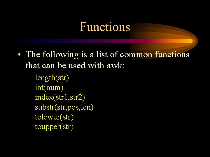 Functions • The following is a list of common functions that can be used