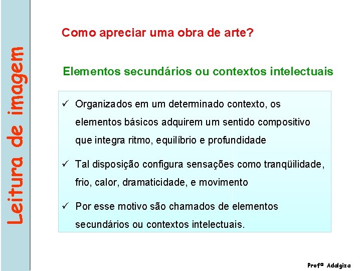 Leitura de imagem Como apreciar uma obra de arte? Elementos secundários ou contextos intelectuais