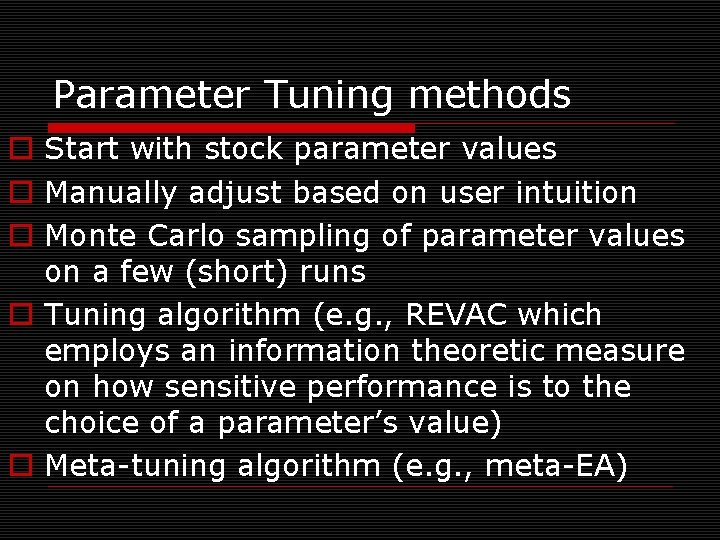 Parameter Tuning methods o Start with stock parameter values o Manually adjust based on