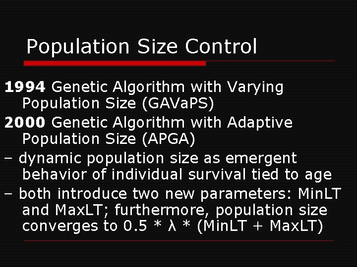 Population Size Control 1994 Genetic Algorithm with Varying Population Size (GAVa. PS) 2000 Genetic