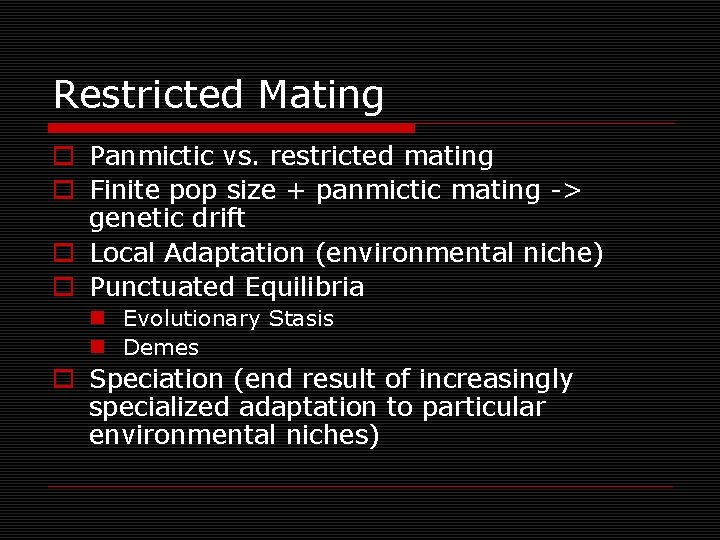 Restricted Mating o Panmictic vs. restricted mating o Finite pop size + panmictic mating
