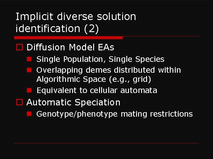 Implicit diverse solution identification (2) o Diffusion Model EAs n Single Population, Single Species