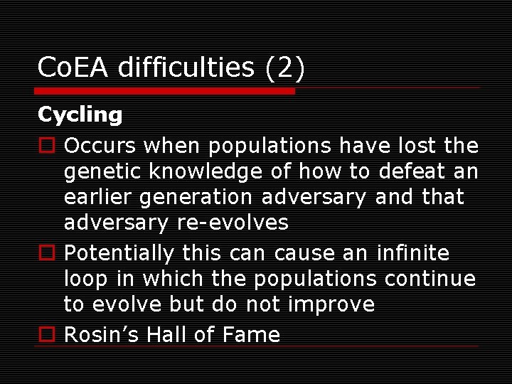 Co. EA difficulties (2) Cycling o Occurs when populations have lost the genetic knowledge