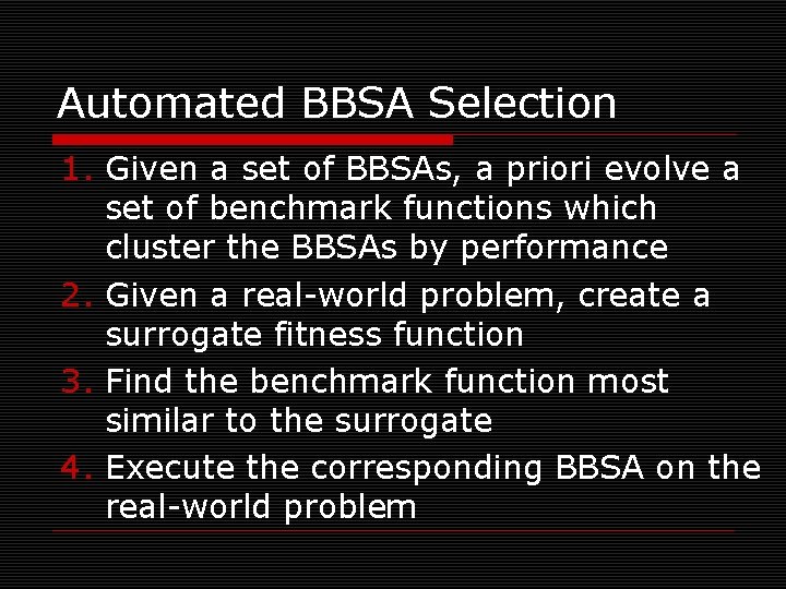 Automated BBSA Selection 1. Given a set of BBSAs, a priori evolve a set