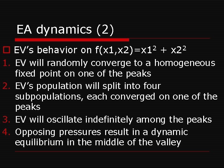 EA dynamics (2) o EV’s behavior on f(x 1, x 2)=x 12 + x