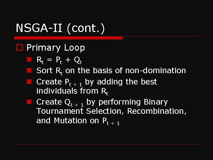 NSGA-II (cont. ) o Primary Loop n Rt = P t + Q t