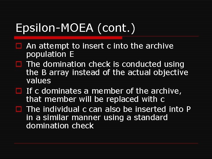 Epsilon-MOEA (cont. ) o An attempt to insert c into the archive population E