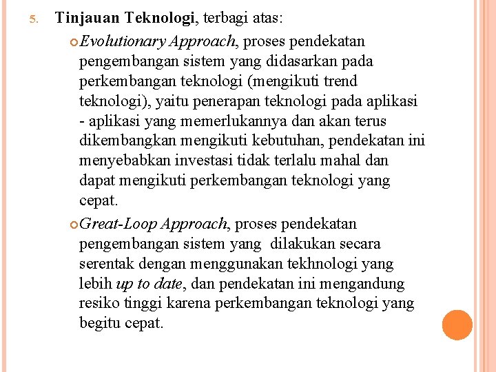 5. Tinjauan Teknologi, terbagi atas: Evolutionary Approach, proses pendekatan pengembangan sistem yang didasarkan pada